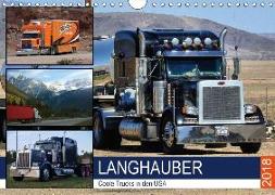 Langhauber. Coole Trucks in den USA (Wandkalender 2018 DIN A4 quer)