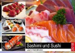 Sashimi und Sushi. Japans Köstlichkeiten (Wandkalender 2018 DIN A2 quer)