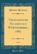 Theologische Studien aus Württemberg, 1887, Vol. 8 (Classic Reprint)