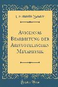 Avicennas Bearbeitung der Aristotelischen Metaphysik (Classic Reprint)