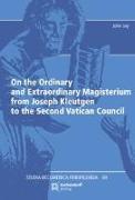 On the Ordinary and Extraordinary Magisterium from Joseph Kleutgen to the Second Vatican Council