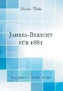 Jahres-Bericht für 1881 (Classic Reprint)