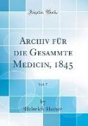 Archiv für die Gesammte Medicin, 1845, Vol. 7 (Classic Reprint)