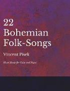 22 Bohemian Folk-Songs - Sheet Music for Voice and Piano