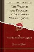 The Wealth and Progress of New South Wales, 1900-01 (Classic Reprint)