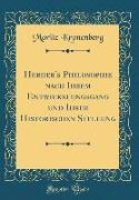 Herder's Philosophie nach Ihrem Entwickelungsgang und Ihrer Historischen Stellung (Classic Reprint)