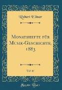 Monatshefte für Musik-Geschichte, 1883, Vol. 15 (Classic Reprint)