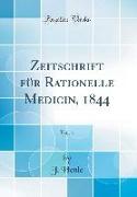 Zeitschrift für Rationelle Medicin, 1844, Vol. 1 (Classic Reprint)