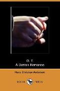 O. T., a Danish Romance (Dodo Press)