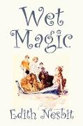 Wet Magic by Edith Nesbit, Fiction, Fantasy & Magic