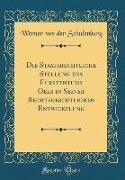 Die Staatsrechtliche Stellung des Fürstentums Oels in Seiner Rechtsgeschtlichen Entwickelung (Classic Reprint)