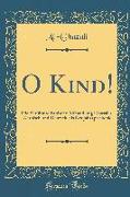 O Kind!: Die Berühmte Ethische Abhandlung Ghasali's, Arabisch Und Deutsch, ALS Neujahrsgeschenk (Classic Reprint)
