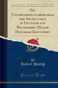 Die Unterscheidungsmerkmale der Wichtigeren in Deutschland Wachsenden Hölzer (Specielle Xylotomie) (Classic Reprint)