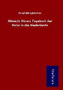 Albrecht Dürers Tagebuch der Reise in die Niederlande