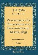Zeitschrift für Philosophie und Philosophische Kritik, 1855, Vol. 26 (Classic Reprint)