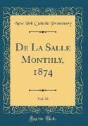 De La Salle Monthly, 1874, Vol. 10 (Classic Reprint)