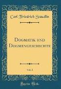 Dogmatik und Dogmengeschichte, Vol. 1 (Classic Reprint)