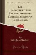 Die Handschriftliche Überlieferung der Diairesis Zetematon des Sopatros (Classic Reprint)