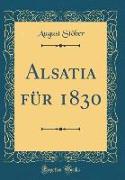 Alsatia für 1830 (Classic Reprint)