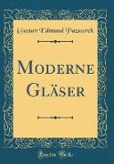 Moderne Gläser (Classic Reprint)