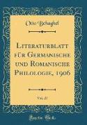 Literaturblatt für Germanische und Romanische Philologie, 1906, Vol. 27 (Classic Reprint)