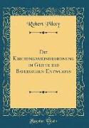 Die Kirchengemeindeordnung im Geiste des Bayerischen Entwurfes (Classic Reprint)