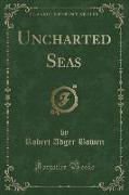 Uncharted Seas (Classic Reprint)