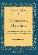 Venezuela Heroica, Cuadros Históricos