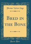 Bred in the Bone (Classic Reprint)