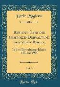 Bericht Über die Gemeinde-Derwaltung der Stadt Berlin, Vol. 3