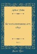 Kunstgewerbeblatt, 1891, Vol. 2 (Classic Reprint)