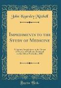 Impediments to the Study of Medicine