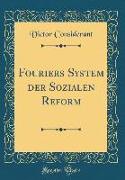 Fouriers System der Sozialen Reform (Classic Reprint)