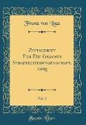 Zeitschrift Für Die Gesamte Strafrechtswissenschaft, 1885, Vol. 5 (Classic Reprint)