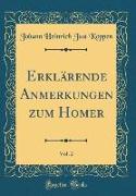 Erklärende Anmerkungen zum Homer, Vol. 2 (Classic Reprint)