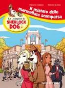 Il mistero della marmellata scomparsa. Le indagini di Sherlock Dog