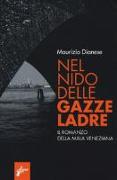 Nel nido delle gazze ladre. Il romanzo della mala veneziana