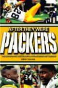 After They Were Packers: The Super Bowl XXXI Champs & Other Green Bay Legends