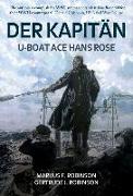 Der Kapitan: U-Boat Ace Hans Rose