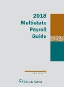 Multistate Payroll Guide: 2018 Edition