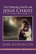 Victorious Faith in Jesus Christ: Creates Good Christian Conduct Volume 2