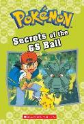 Secrets of the GS Ball (Pokémon Classic Chapter Book #16): Volume 16