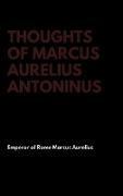 Thoughts of Marcus Aurelius Antoninus