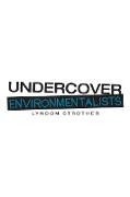 Undercover Environmentalists