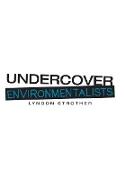 Undercover Environmentalists