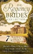 The Regency Brides Collection: Seven Romances Set in England During the Early Nineteenth Century
