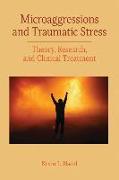 Microaggressions and Traumatic Stress: Theory, Research, and Clinical Treatment