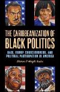 The Caribbeanization of Black Politics
