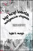 Hip Hop Beats, Indigenous Rhymes: Modernity and Hip Hop in Indigenous North America