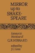 Mirror Up to Shakespeare: Essays in Honour of G.R. Hibbard